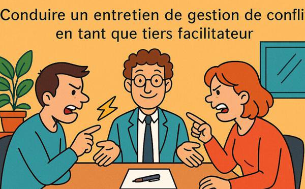 Conduire un entretien de gestion de conflit 