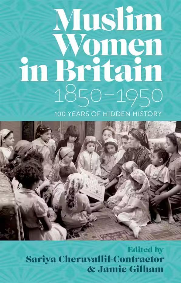 المسلمات في بريطانيا: قرن من التاريخ المنسي (1850-1950)