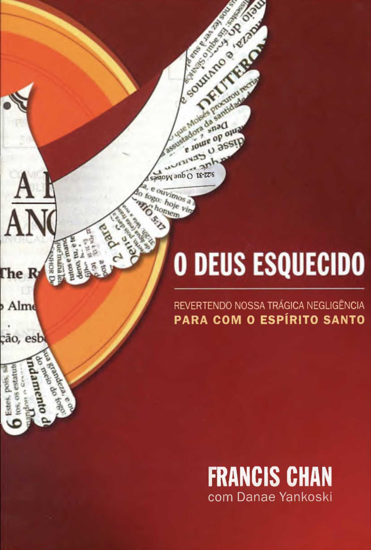 O Deus Esquecido Espírito Santo - Francis Chan O Deus Esquecido Espírito Santo - Francis Chan