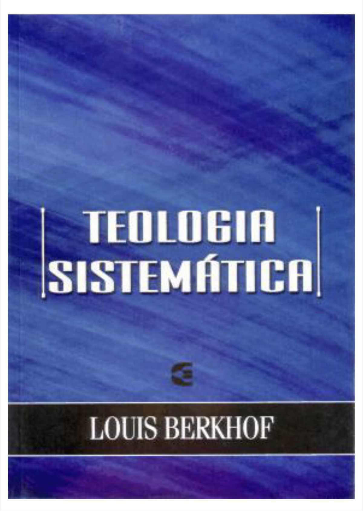 Teologia Sistemática - Louis Berkof Teologia Sistemática - Louis Berkof