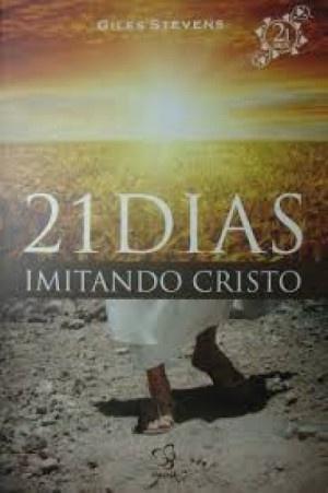 21 Dias Imitando a Cristo 21 Dias Imitando a Cristo