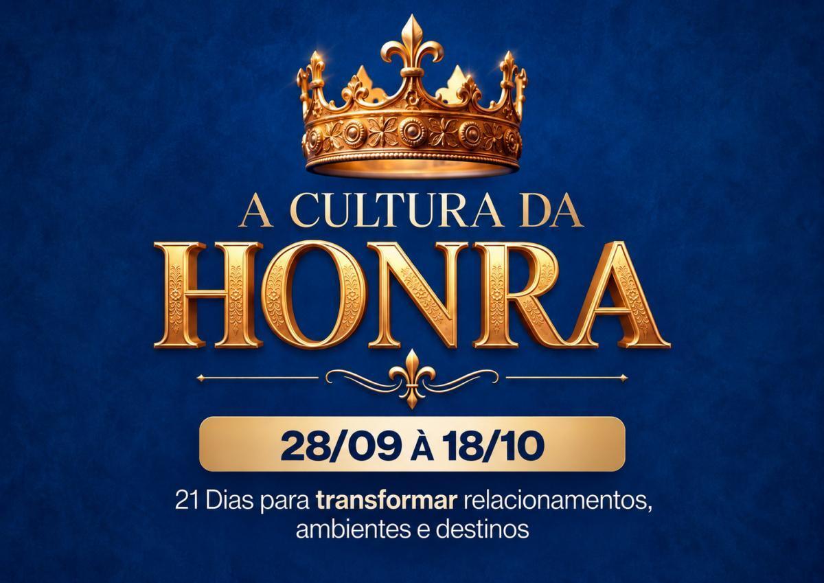Jejum 21 Dias - A Cultura da Honra - 28/09 à 18/10 Jejum 21 Dias - A Cultura da Honra - 28/09 à 18/10