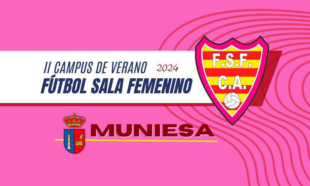 MUNIESA. CAMPUS VERANO DE FÚTBOL SALA FEMENINO MUNIESA. CAMPUS VERANO DE FÚTBOL SALA FEMENINO