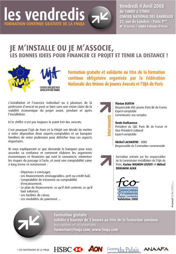 Formation gratuite FNUJA/UJA (les Vendredis de la FNUJA) le 4 avril 2008 : je m'installe ou je m'associe ? Les bonnes idées pour FINANCER ce projet et TENIR la distance