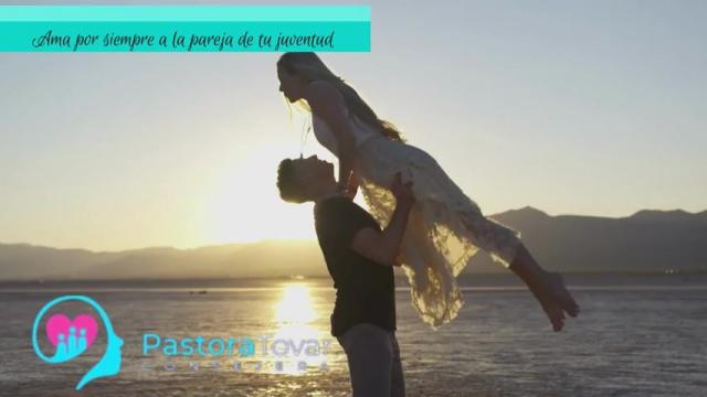 Ama a tu pareja de tu juventud