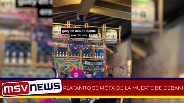 Platanito se Mofa de la muerte de Debanhi