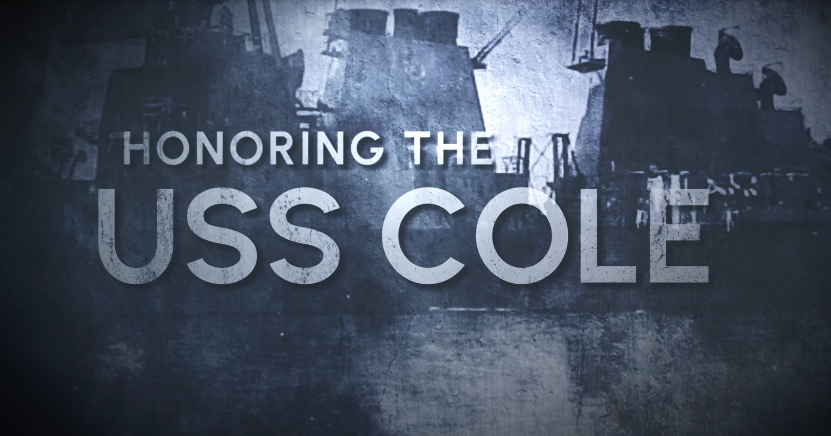 VIDEO | USS Cole: A Ship. A Legacy. A Promise Kept. 