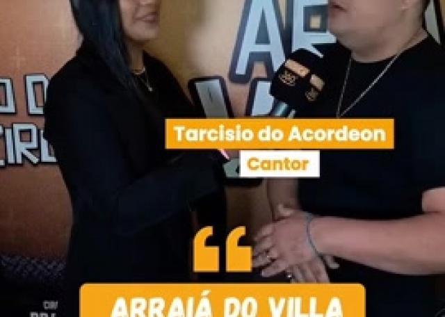 Entrevista Tarcísio do Acordeon - Arraiá do Villa Country