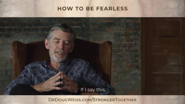 Stronger Together Series #7- How to be Fearless