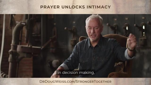 Stronger Together Series #18 - Prayer Unlocks Intimacy