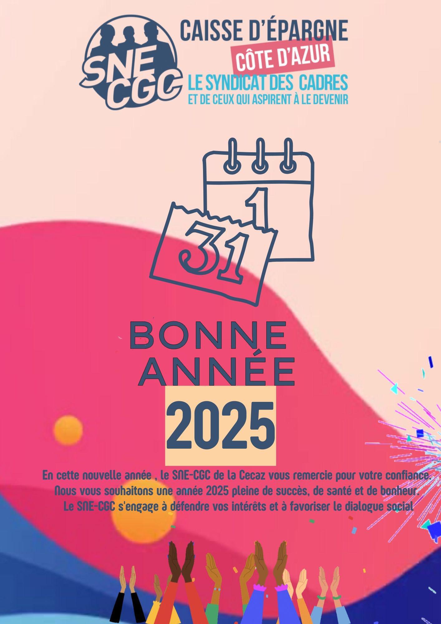 En cette nouvelle année , le SNE-CGC de la Cecaz vous remercie pour votre confiance.   Nous vous souhaitons une année 2025 pleine de succès, de santé et de bonheur.