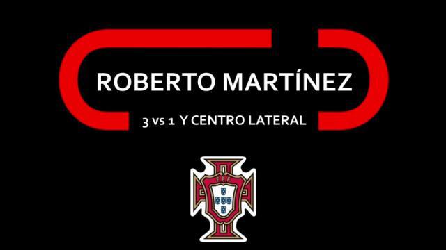 ROBERTO MARTÍNEZ, 3X1 Y CENTRO LATERAL