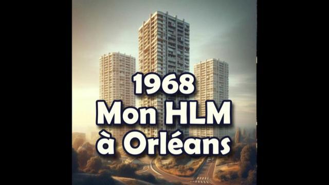 1968, mon HLM à Orléans (gratuit)