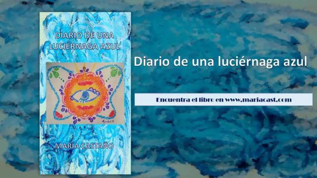 Diario de una Luciérnaga Azul 4