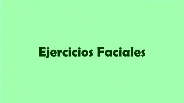 Cabeza y Cuello - Ejercicios Faciales