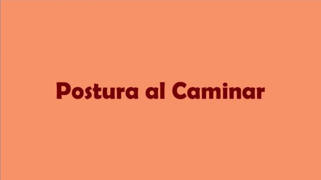 Ejercicios Globales - Postura al Caminar