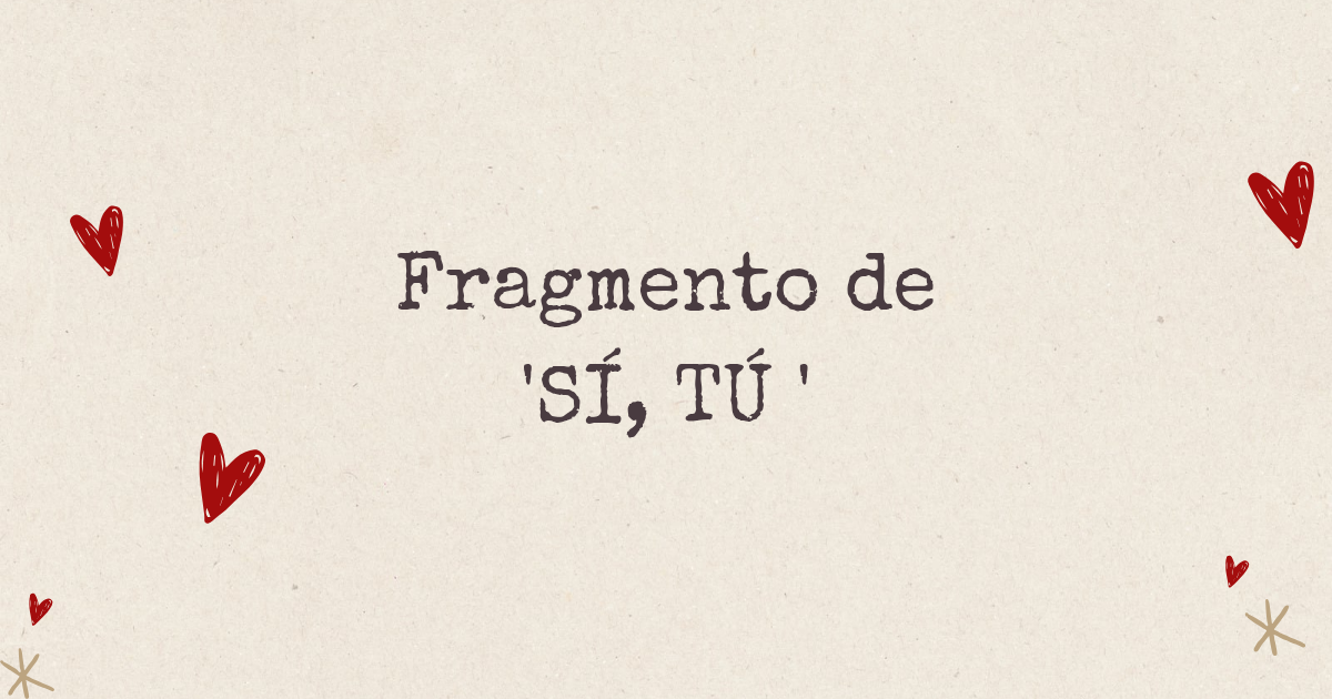 Fragmento de 'Sí, tú'