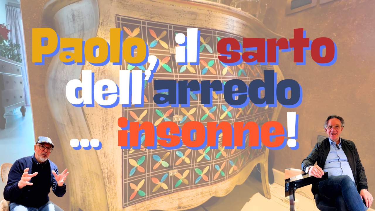 Paolo, il sarto dell'arredamento... insonne!