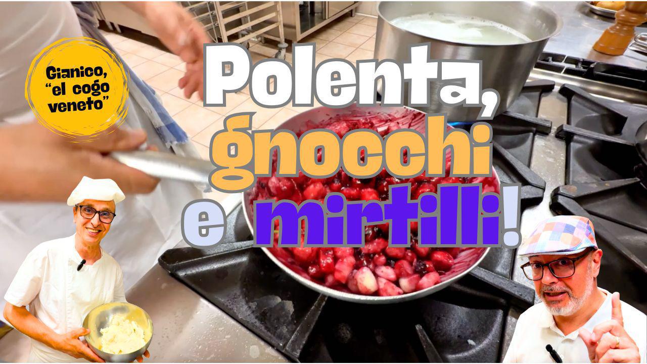 Polenta, gnocchi e mirtilli!