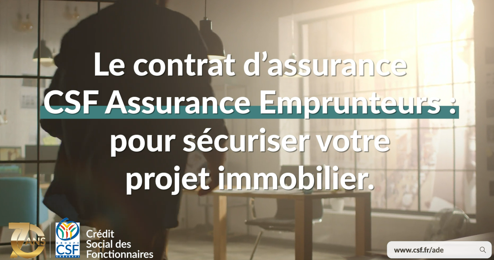 Pour votre assurance de prêt, le CSF est à vos côtés depuis 70 ans.